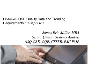 James Eric Miller, MBA  Senior Quality Systems Analyst  ASQ CRE, CQE, CSSBB, PMI PMP  My Informal
