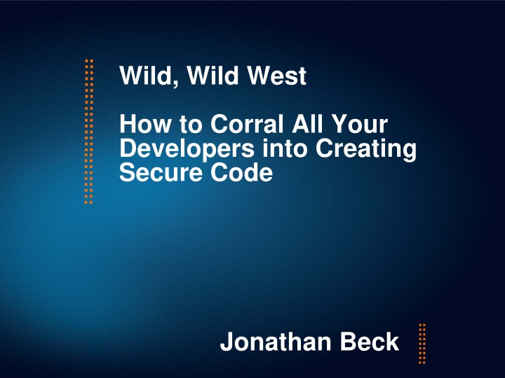 wild wild west how to corral all your developers into