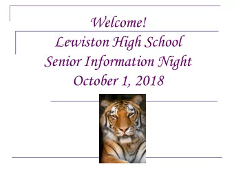 Welcome!  Lewiston High School  Senior Information Night  October 1, 2018  Senior Information Night