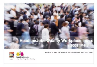 HeadlineJobs Quality Workplace Index  Quality Workplace Index  HeadlineJobs st Half ) ( 2009 1 st