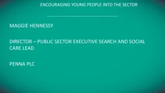 MAGGIE HENNESSY  DIRECTOR  PUBLIC SECTOR EXECUTIVE SEARCH AND SOCIAL  CARE LEAD  PENNA PLC