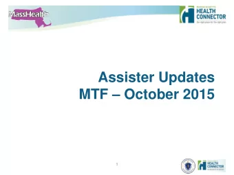 Assister Updates  MTF  October 2015  1  Agenda   CAC Recertification