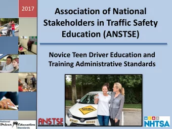 Association of National  Stakeholders in Traffic Safety  Education (ANSTSE)  Novice Teen Driver