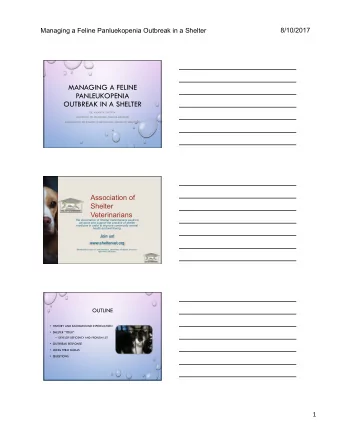 MANAGING A FELINE  PANLEUKOPENIA  OUTBREAK IN A SHELTER  DR. AMANDA DYKSTRA  UNIVERSITY OF