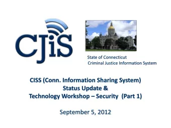 Agenda  Welcome  CISS Project Status  Overview, Business,  Technology  Methodology for