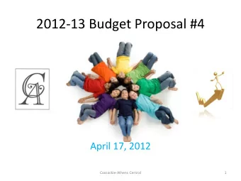 2012-13 Budget Proposal #4  April 17, 2012  Coxsackie-Athens Central  1  How we Arrived at Proposal