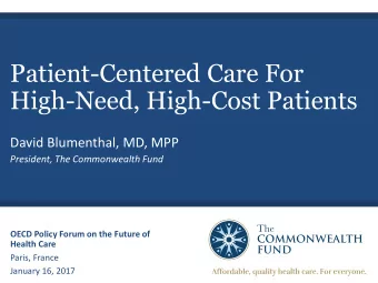 High-Need, High-Cost Patients  David Blumenthal, MD, MPP President, The Commonwealth Fund  OECD