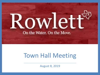 Town Hall Meeting  August 8, 2019  The Rowlett Team  Overview - Purchase &amp; Sale Agreements