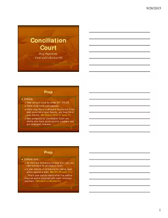 Conciliation  Court  Prep, Paperwork,  Court and Collection $$$  Prep  Criteria:  Debt amount