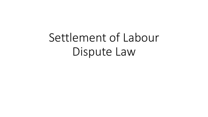 settlement of labour dispute law legal issues problems