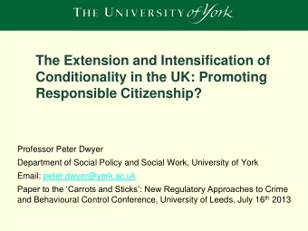 Professor Peter Dwyer  Department of Social Policy and Social Work, University of York  Email: