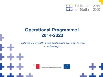 Operational Programme I 2014-2020  Fostering a competitive and sustainable economy to meet  our