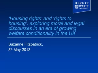 Housing rights and rights to  housing: exploring moral and legal  discourses in an era
