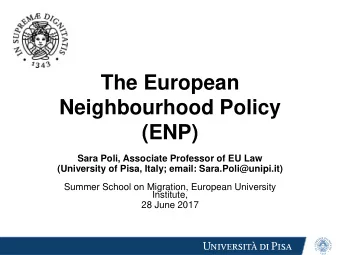 The European  Neighbourhood Policy  (ENP)  Sara Poli, Associate Professor of EU Law (University of