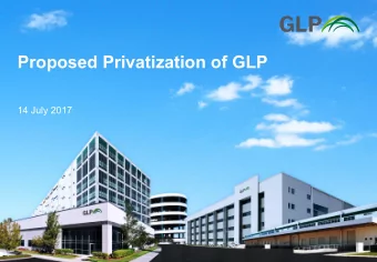 Proposed Privatization of GLP  14 July 2017  Overview of Proposed Privatization of GLP Scheme of