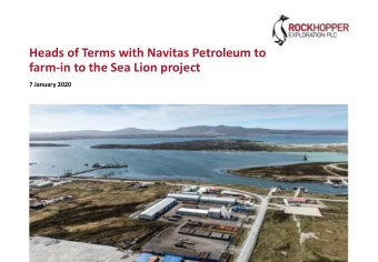 Heads of Terms with Navitas Petroleum to  farm-in to the Sea Lion project  7 January 2020
