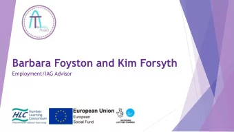 Barbara Foyston and Kim Forsyth  Employment/IAG Advisor  Humber Learning Consortium    Founded