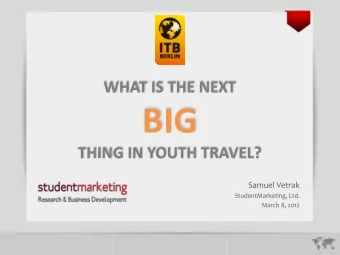 BIG  THING IN YOUTH TRAVEL?  Samuel Vetrak  StudentMarketing, Ltd.  March 8, 2012  2 PRESENTATION