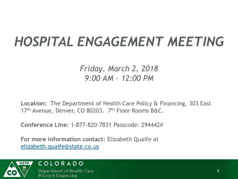 HOSPITAL ENGAGEMENT MEETING  Friday, March 2, 2018 9:00 AM  12:00 PM Location: The Department of