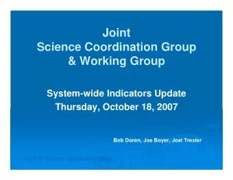 Joint  Science Coordination Group  &amp; Working Group  System-wide Indicators Update  Thursday,