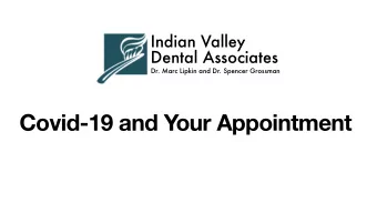 Covid-19 and Your Appointment  The More Things Change  The more they stay the same!  Our