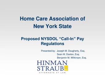 Home Care Association of  New York State Proposed NYSDOL Call - In Pay Regulations  Presented