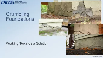 Crumbling  Foundations  Working Towards a Solution  Updated 8-22-2016  Why Does It Happen?