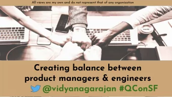 Creating balance between  Creating balance between product managers  &amp; engineers  product