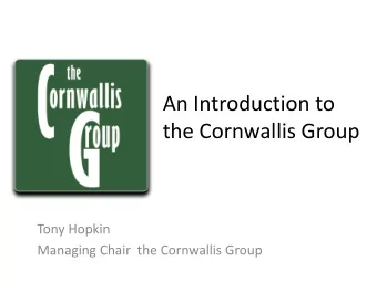 the Cornwallis Group  Tony Hopkin  Managing Chair  the Cornwallis Group  History  A small