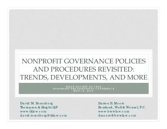 NONPROFIT GOVERNANCE POLICIES  AND PROCEDURES REVISITED:  TRENDS, DEVELOPMENTS, AND MORE  TEX A S