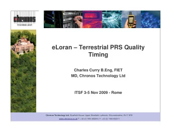 eLoran  Terrestrial PRS Quality  Timing  Charles Curry B.Eng, FIET  MD, Chronos Technology Ltd