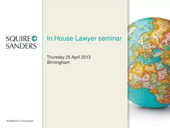 In House Lawyer seminar  Thursday 25 April 2013  Birmingham  39 Offices in 19 Countries  Welcome