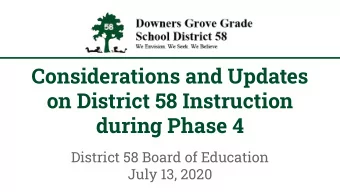 Considerations and Updates  on District 58 Instruction  during Phase 4  District 58 Board of