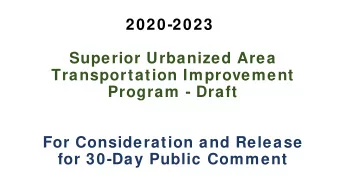 2020-2023  Superior Urbanized Area  Transportation Improvement  Program - Draft  For Consideration