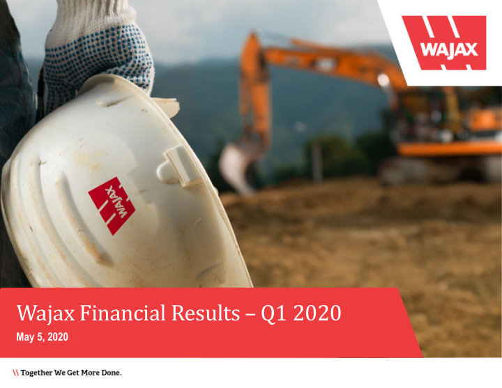wajax financial results q1 2020