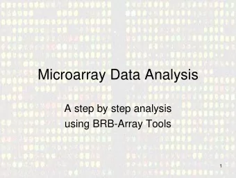 Microarray Data Analysis  A step by step analysis  using BRB-Array Tools  1  EXAMINATION OF