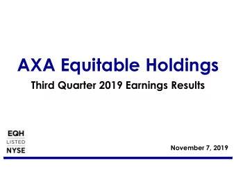 AXA Equitable Holdings  Third Quarter 2019 Earnings Results  November 7, 2019  Note Regarding