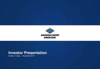 Investor Presentation Istanbul, Turkey  December 2017  Agenda  1.  Turkey at a Glance  2.  Our
