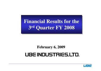 Financial Results for the  Financial Results for the 3 rd Quarter FY 2008 3 rd Quarter FY 2008