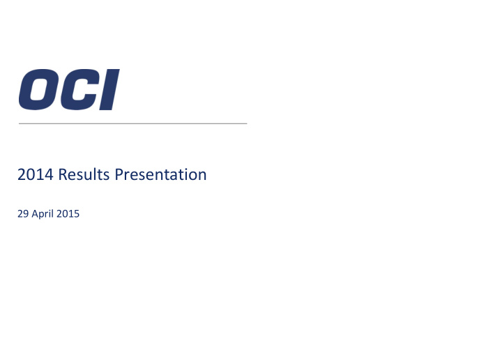 29 april 2015 2014 results presentation demerger of