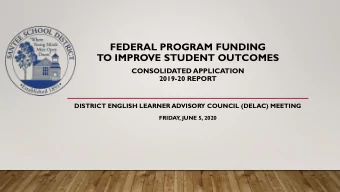 FEDERAL PROGRAM FUNDING  TO IMPROVE STUDENT OUTCOMES  CONSOLIDATED APPLICATION  2019-20 REPORT
