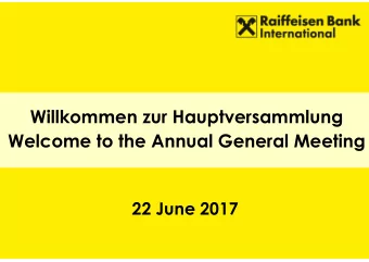 Willkommen zur Hauptversammlung  Welcome to the Annual General Meeting  22 June 2017  First Agenda