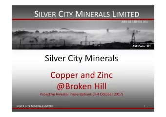 Silver City Minerals Copper and Zinc @Broken Hill Proactive Investor Presentations (3  4 October