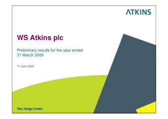 WS Atkins plc  Preliminary results for the year ended  31 March 2009  17 June 2009  Summary  A good