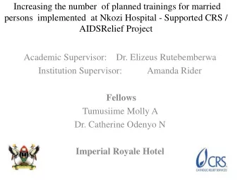 Academic Supervisor:    Dr. Elizeus Rutebemberwa  Institution Supervisor:           Amanda Rider