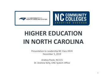 HIGHER EDUCATION  IN NORTH CAROLINA  Presentation to Leadership NC Class XXVII  December 5, 2019