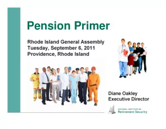 Pension Primer  Rhode Island General Assembly  Tuesday, September 6, 2011  Providence, Rhode Island