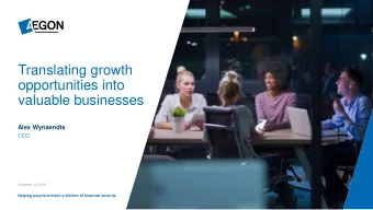 Translating growth  opportunities into  valuable businesses  Alex Wynaendts  CEO  December 12, 2019