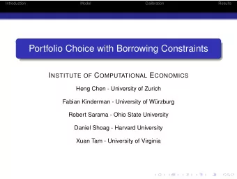 Portfolio Choice with Borrowing Constraints I NSTITUTE OF C OMPUTATIONAL E CONOMICS  Heng Chen -