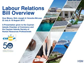 Labour Relations  Bill Overview  Huw Moses, Nick Joseph &amp; Venesha McLean  22 July &amp; 18